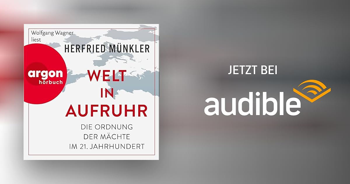 Welt in Aufruhr von Herfried Münkler Hörbuch Download Audible.de